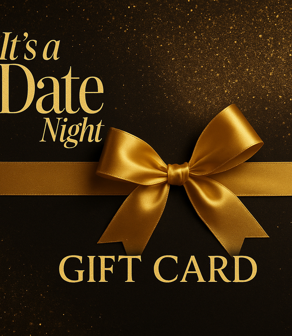IT'S A DATE NIGHT GIFT CARD